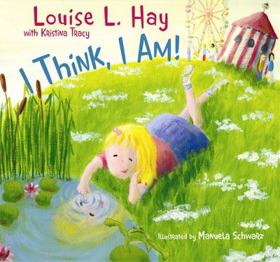 I Think I Am - Louise L Hay